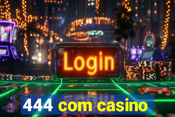 444 com casino